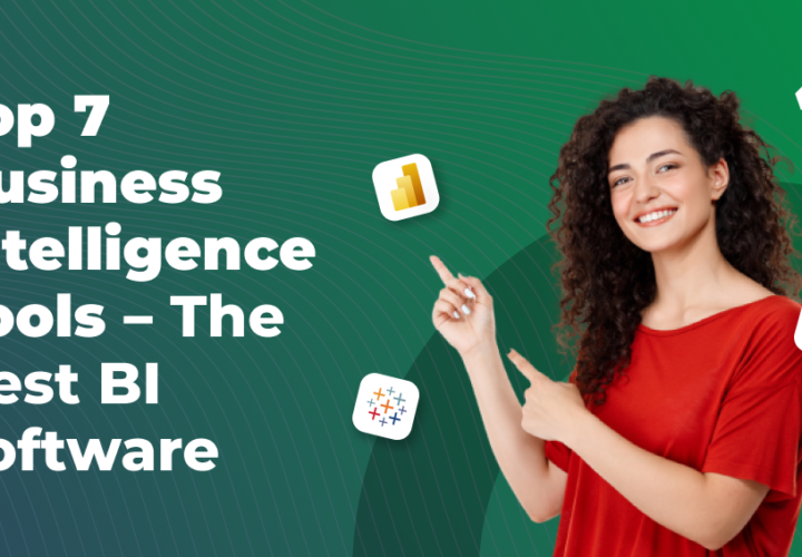 Top 7 Business Intelligence Tools The Best BI Software