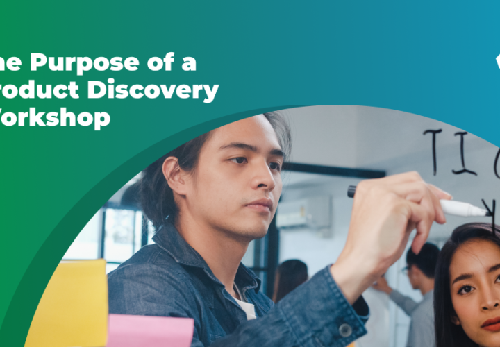 The Purpose Of A Product Discovery Workshop