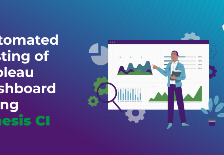 Automated Testing Of Tableau Dashboard Using Kinesis CI