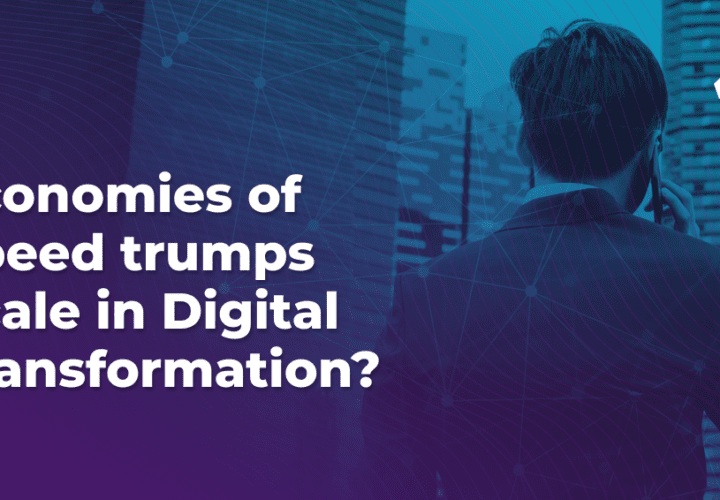 economies of speed trumps scale in digital transformation
