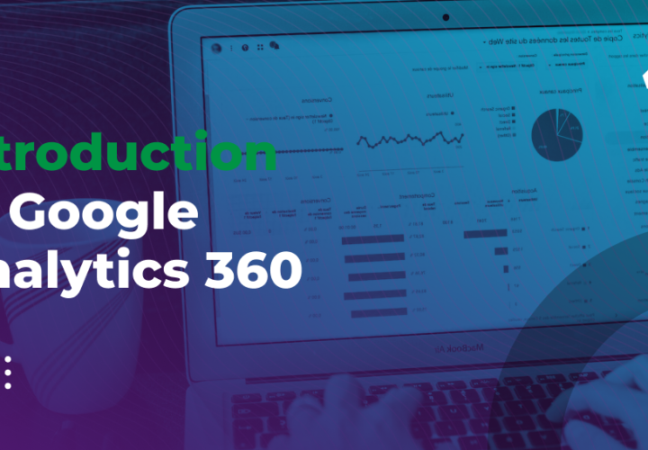 Google Analytics 360 Introduction