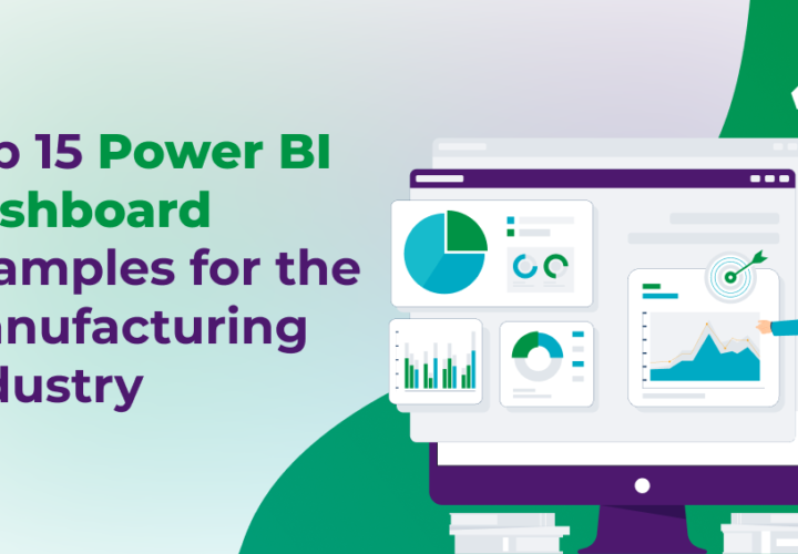 Top 15 Power BI Dashboard Examples for the Manufacturing Industry