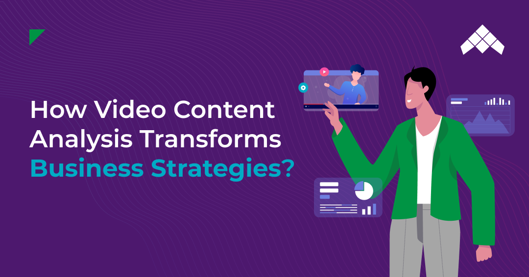 How Video Content Analysis Transforms Business Strategies