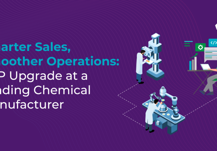 Smarter Sales, Smoother Operations_ SAP Upgrade at a Leading Chemical Manufacturer