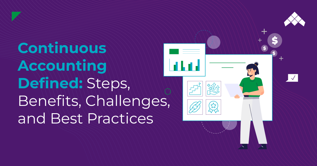 Continuous Accounting Defined: Steps, Benefits, Challenges, and Best Practices