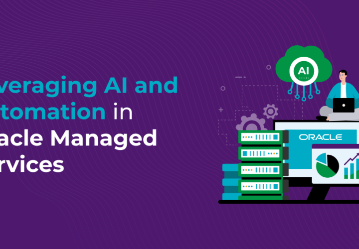 Leveraging AI and Automation in Oracle Managed Services