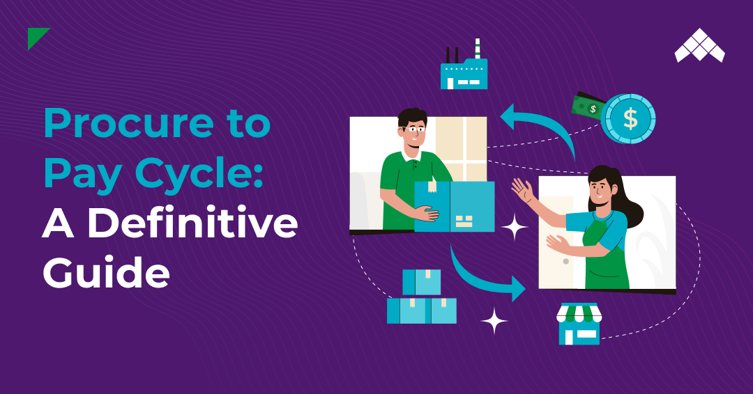 Procure to Pay Cycle: A Definitive Guide